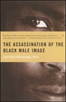 The Assassination of the Black Male Image - Earl Ofari Hutchinson - 9780684836577