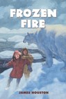 Frozen Fire: A Tale of Courage - James Houston - 9780689716126