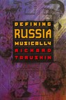 Defining Russia Musically - Richard Taruskin - 9780691070650
