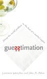 Guesstimation - Lawrence Weinstein ; John A. Adam - 9780691129495