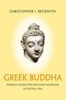 Greek Buddha - BECKWITH,  Christopher I. - 9780691166445