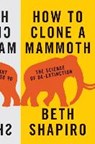 How to Clone a Mammoth - SHAPIRO,  Beth - 9780691173115
