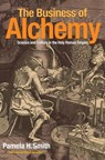The Business of Alchemy - Pamela H. Smith - 9780691173238