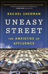Uneasy Street - Rachel Sherman - 9780691191904