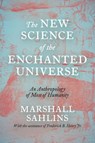 The New Science of the Enchanted Universe - Marshall Sahlins - 9780691215938