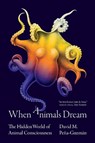 When Animals Dream - David M. Pena-Guzman - 9780691227061