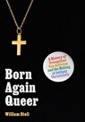 Born Again Queer - William Stell - 9780691268941