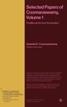 Selected Papers of Coomaraswamy, Volume 1 - Ananda K. Coomaraswamy - 9780691277493