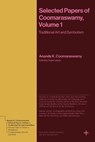 Selected Papers of Coomaraswamy, Volume 1 - Ananda K. Coomaraswamy - 9780691277509