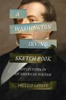 A Washington Irving Sketch Book - Phillip Lopate - 9780691284439