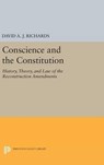 Conscience and the Constitution - David A. J. Richards - 9780691630199