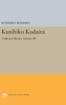 Kunihiko Kodaira, Volume III - Kunihiko Kodaira - 9780691644950