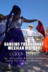 Dancing Throughout Mexican History (1325-1910) - Gabriela Mendoza-García - 9780692099667