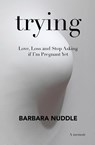 Trying - Barbara Nuddle - 9780692110935
