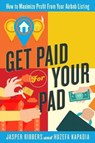 Get Paid for Your Pad - RIBBERS,  Jasper - 9780692292815