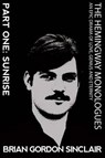 The Hemingway Monologues - Brian Gordon Sinclair - 9780692362211