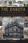 The Dakota Apartments: A Pictorial History of New York's Legendary Landmark - Scott Cardinal - 9780692420591