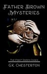 Father Brown Mysteries: The First Dozen Cases - G. K. Chesterton - 9780692506318
