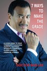 7 Ways to Make the Grade - Doctor Bob Lee - 9780692543207