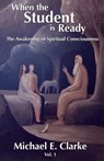 When the Student Is Ready - CLARKE,  Michael E. - 9780692797334