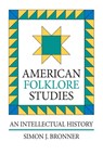 American Folklore Studies - Simon J. Bronner - 9780700603138