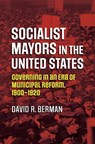 Socialist Mayors in the United States - David R. Berman - 9780700633371