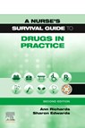A Nurse's Survival Guide to Drugs in Practice - Ann Richards ; Sharon L. Edwards - 9780702076589
