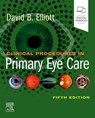 Clinical Procedures in Primary Eye Care - David B. Elliott - 9780702077890