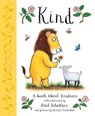 Kind: A book about kindness with over 30 illustrators, with a foreword by Axel Scheffler - Alison Green - 9780702301742