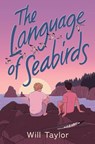 The Language of Seabirds - Will Taylor - 9780702317675