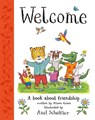 Welcome: Axel Scheffler's gorgeous picture book about welcoming others and making friends - Alison Green - 9780702328893