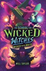 The School for Wicked Witches 2: Wicked Never Wait s - Will Taylor - 9780702339714