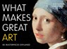What Makes Great Art - Andy Pankhurst ; Lucinda Hawksley - 9780711235076