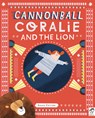 Cannonball Coralie and the Lion - Grace Easton - 9780711252158
