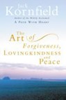 The Art Of Forgiveness, Loving Kindness And Peace - Jack Kornfield - 9780712659697