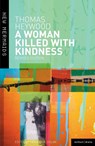 A Woman Killed With Kindness - Thomas Heywood - 9780713677775