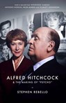 Alfred Hitchcock & the Making of Psycho - Stephen Rebello - 9780714531915