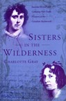 Sisters in the Wilderness - GRAY,  Charlotte - 9780715630648