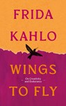 Wings to Fly: Frida Kahlo - Frida Kahlo - 9780715657058