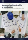 Managing health and safety in construction: Construction (Design and Management) Regulations 2015: guidance on regulations - Health and Safety Executive - 9780717666263