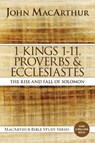 1 Kings 1 to 11, Proverbs, and Ecclesiastes - John F. MacArthur - 9780718034757