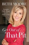 Get Out of That Pit - Beth Moore - 9780718095826