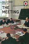 The Ladybird Book of the Meeting - Jason Hazeley ; Joel Morris - 9780718184377