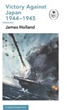 Victory Against Japan 1944-1945: A Ladybird Expert Book - James Holland - 9780718187293