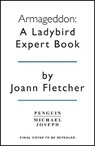 Armageddon: A Ladybird Expert Book - FLETCHER,  Joann - 9780718188832