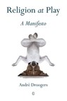 Religion at Play - Andre Droogers - 9780718893965