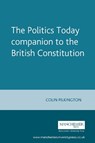 The Politics Today Companion to the British Constitution - Colin Pilkington - 9780719053030