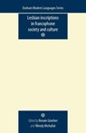 Lesbian Inscriptions in Francophone Society and Culture - Renate Gunther ; Wendy Michallat - 9780719085888