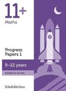 11+ Maths Progress Papers Book 1: KS2, Ages 9-12 - Patrick Schofield & Sims ; Berry ; Brant - 9780721714561