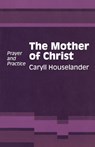 The Mother of Christ - Caryll Houselander - 9780722078136